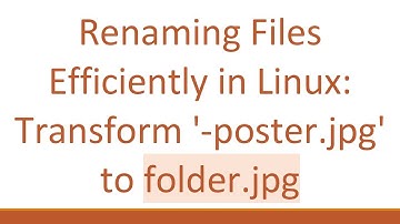Renaming Files Efficiently in Linux: Transform 