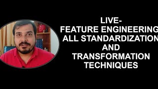 Live-Feature Engineering-All Standardization And Transformation Techniques- Day 6