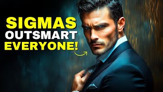 6 Ways Sigma Males Outsmart Everyone Around Them