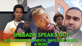 SHEBADA ATTACK WORLDDAWG AND GIVE IT TO SWISSLEE, HAUTO, ROMEICH & MORE