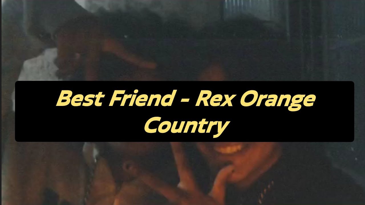 Best Friend - Rex Orange Country (Legendado) - YouTube