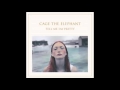 Cage The Elephant "Tell Me I'm Pretty" FULL ALBUM