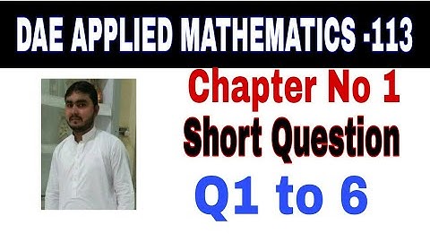 DAE Math 113|| 1st year || Applied Mathematics- 113||Chapter 1 ||Short Questions ||Question 1 to 6