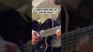 Play a bird bop blues, but make it slow and greasy? #charlieparker #jazz #blues #guitar