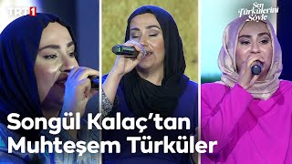 Songül Kalaç Tüm Performanslar - Sen Türkülerini Söyle 