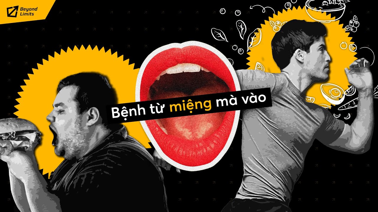 Bạn chính là những gì mình ăn vào hàng ngày | Not June | Beyond Limits