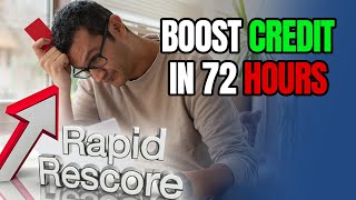 Rapid Rescore: The Insider Trick to Boost Your Credit in 72 Hours!