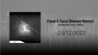 Jay Eskar feat. Justin J. Moore - Face 2 Face (Dianso Remix)