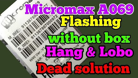 Micromax a069 Flash File|Micromax A069 hang lobo solution|Micromax Dead solution|micromax a069 ve.6