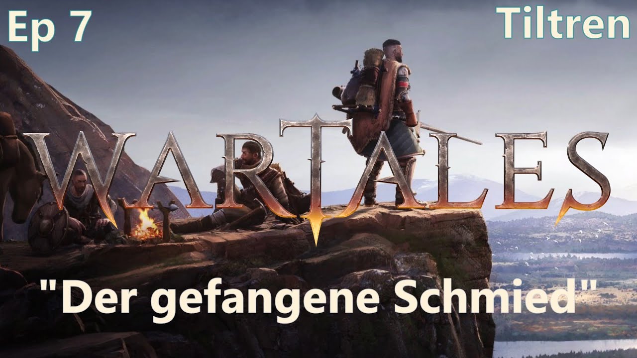 "Der gefangene Schmied" | Ep 7 | Tiltren | Edors Schildwache | Wartales