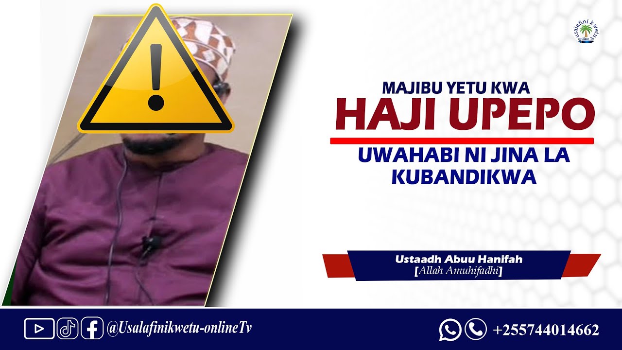 RADDI KWA HAJI UPEPO. UWAHABI NI JINA LA KUBANDIKWA| Ustaadhi Abuu Hanifah ALLAH amuhifadhi
