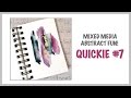 QUICKIE #7 ~ Mixed Media Abstract Fun!