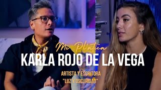 Mi plática con KARLA ROJO DE LA VEGA 