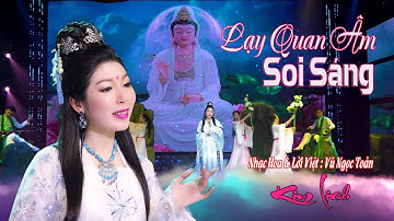 LẠY QUAN ÂM SOI SÁNG [Official 4K Video] KIM LINH | Nhạc Hoa - Lời Việt: Vũ Ngọc Toản [Nhạc Phật]