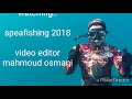 spearfishing 2018, mahmoud osmani