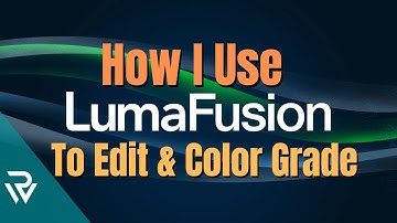How I Use LumaFusion To Edit and Color-Grade Video Footage?