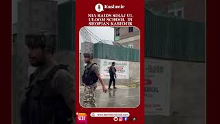 NIA Raids Shopian’s Siraj-ul-Uloom After UAPA Attachment | Kashmir Outlook