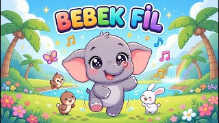 Bebek Fil Eğlenceli Bebek Fil Şarkısı Yeni Çocuk Şarkıları