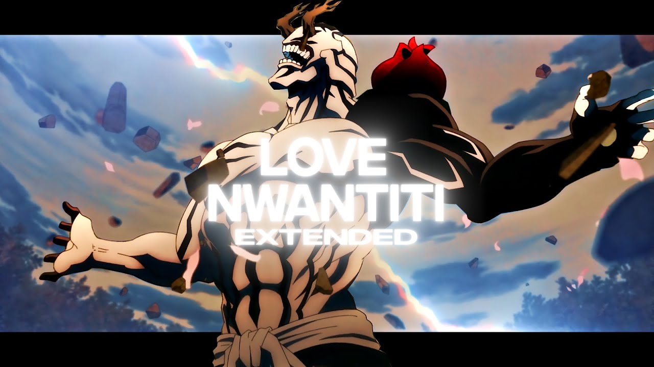  Love Nwantiti Extended edit Jujutsu Kaisen AMV Anime Music Video