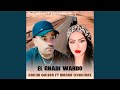 El Ghadi Wahdo Feat MANAR CHAHINAZ
