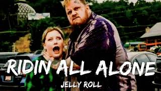 Jelly Roll - Ridin All Alone (Song)