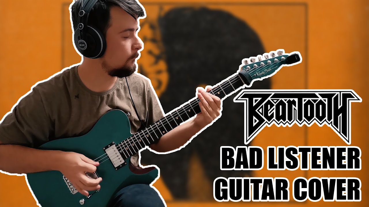 Bad Listener Beartooth BEARTOOTH - BAD LISTENER (GUITAR COVER) - YouTube