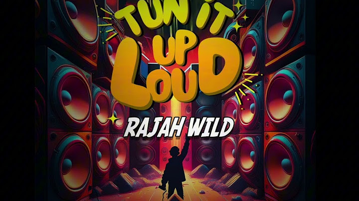 RAJAH WILD - TUN IT UP LOUD INSTRUMENTAL