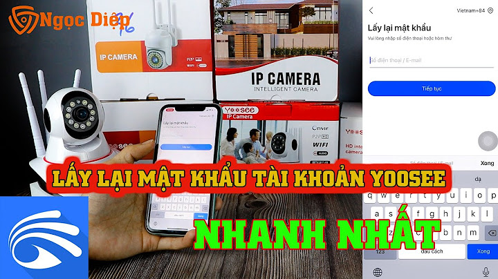 Lỗi mật khẩu camera yoosee phiên bản mới