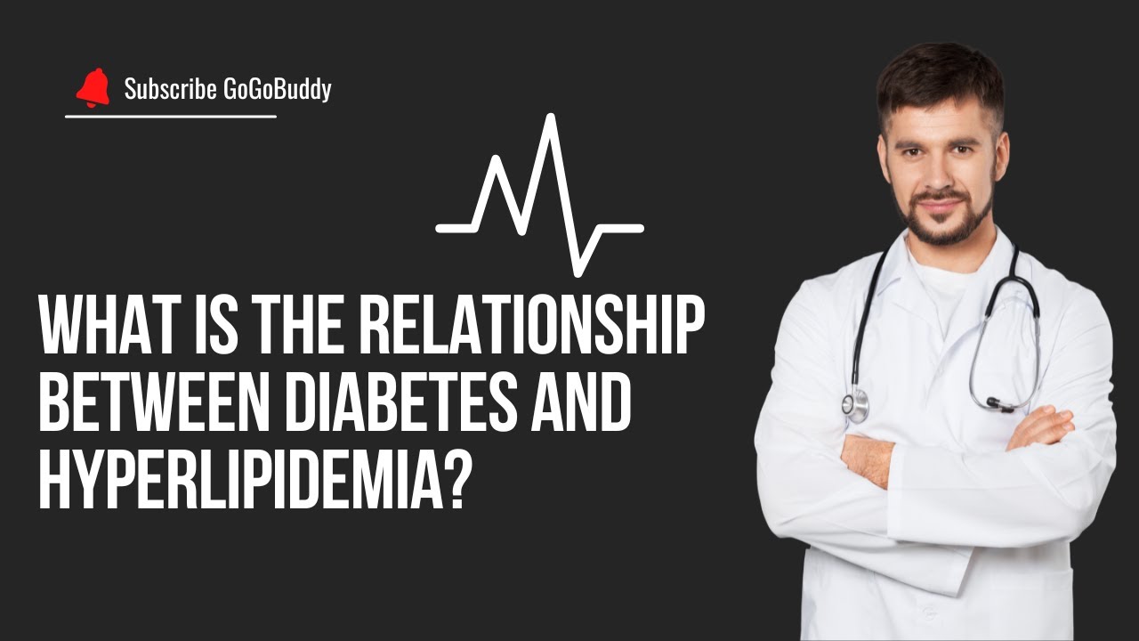 What is the relationship between diabetes and hyperlipidemia? YouTube