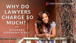 Why Do Lawyers Charge So Much?