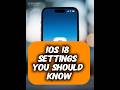 iOS 18 Settings You Should Know