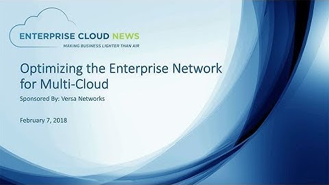 Optimize the Enterprise Network for Multi-Cloud