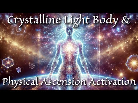 Crystalline Light Body u0026 Physical Ascension Activation