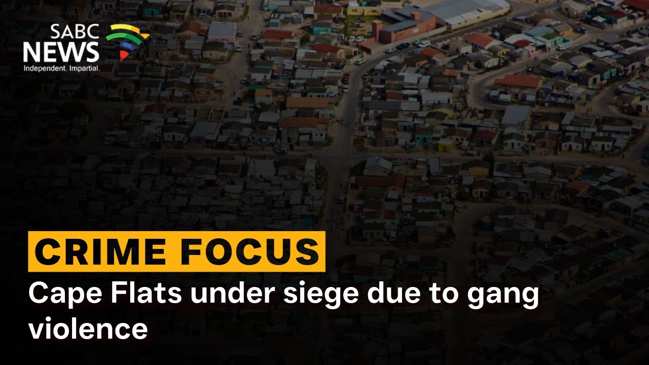 Crime Focus | Cape Flats under siege due to gang violence