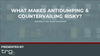 What Makes Antidumping & Countervailing Risky [Full Webinar]