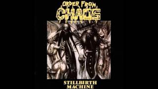 Order From Chaos - Stillbirth Machine (Full)