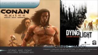 Stand & Fight EXCLUSIVE EXTENDED MIX - Chris Haigh | Conan Exiles & Dying Light Trailer Music