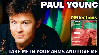 Watch Paul Young Take Me In Your Arms Love Me video