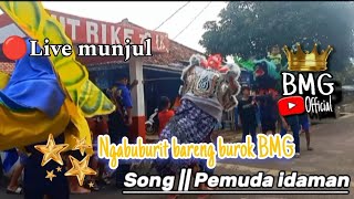 🔴 Live desa Munjul Song : Pemuda idaman ngabuburit bareng burok BMG || bintang muda group!!!!