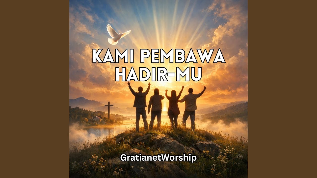 Kami Pembawa HadirMu