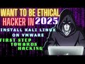 Want to be a Ethical Hacker | Install Kali Linux on VMWARE