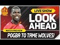 Wolves vs Manchester United! Set Pogba Free! Man Utd News