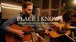 Charles Wesley Godwin - Place I Know Live From Mountaineer Roasting