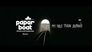Paper Boat presents, My First Train Ride
