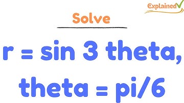r = sin 3 theta, theta = pi/6 Find the slope of the tangent line