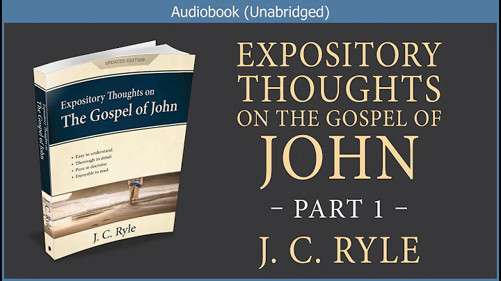 Expository Thoughts on the Gospel of John (Part I) | J C Ryle | Christian Audiobook Video - DayDayNews