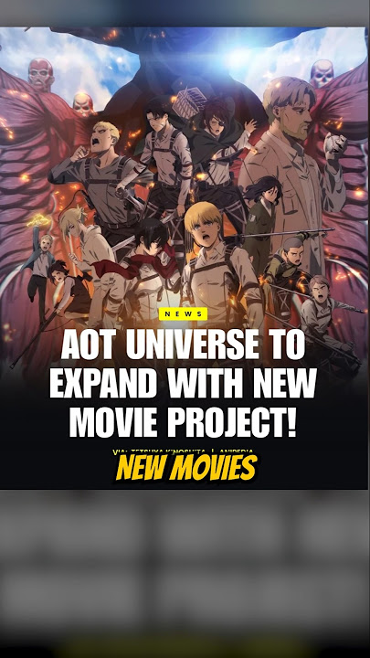 New attack on titan movies! (no joke)