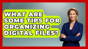 What Are Some Tips for Organizing Digital Files? | The Time Management Pro