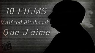 10 FILMS D&#39;ALFRED HITCHCOCK QUE J&#39;AIME