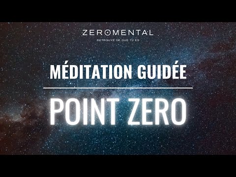 ?  Méditation Guidée : Eveil au Point Zéro, Samadhi.